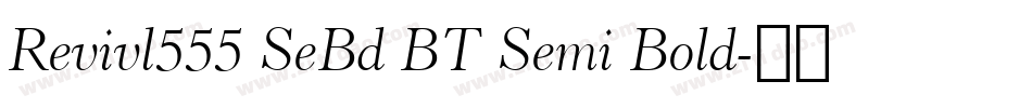 Revivl555 SeBd BT Semi Bold字体转换